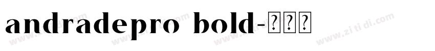 andradepro bold字体转换